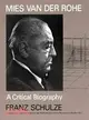 Mies Van Der Rohe: A Critical Biography