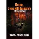 GRACE, LIVING WITH SASQUATCH: MYTHICAL CREATURES