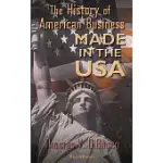 MADE IN THE U.S.A: THE HISTORY OF AMERICAN BUSINESS