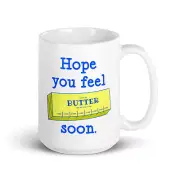 Get Well Soon Gift, feel butter, funny coffee mug, post surgery gift, 15 oz mug