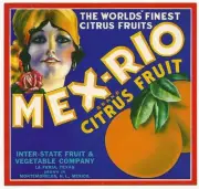 Citrus Crate Label Mex-Rio Interstate Fruit & Veg. La Feria, Tx. Rolf Armstrong