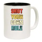 Shut Your Cornhole Mug Cup
