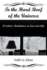 To the Hard Roof of the Universe by Nafis A. Khan (English) Paperback Book