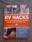 Life Hacks Ser.: RV Hacks : 400+ Ways to Make Life on the Road Easier, Safer,...