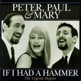 合友唱片 彼得、保羅與瑪麗 / 傳奇首部曲-假如我有一把鐵錘 , Peter, Paul & Mary / If I Had A Hammer - The Legend Begins (CD)