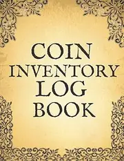 Vintage Coin Inventory Book: For Coin Collectors: Organize And Keep Track Of Coins, Catalog Coins
