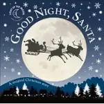 GOOD NIGHT, SANTA: A MAGICAL CHRISTMAS STORY