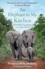 An Elephant in My Kitchen: What the Herd Taught Me about Love, Courage and