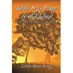 WITH MY FACE TO THE WIND: PTSD, FAITH, AND LESSONS IN HEALING