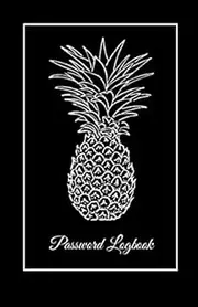 Password Logbook: Internet Address Keeper Organizer & Email Reminder Logbook With A - Z Tabs Computer Username Log-In Book Online Shopping Website ... - Classy Black Cover Pineapple Sketch Design