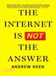 The Internet Is Not the Answer