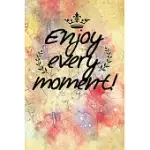 ENJOY EVERY MOMENT MOTIVATIONAL QUOTE ON PRETTY COLORFUL SCRAPBOOK COVER FOR NEW YEAR: 2020 PLANNER JAN 1 TO DEC 31 WEEKLY & MONTHLY COORDINATOR + CAL