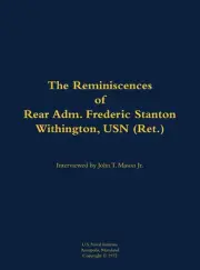 The Reminiscences of Rear Adm. Frederic Stanton Withington, USN (Ret.): 1901-198