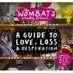 Proudly Presents...A Guide To Love, Loss And Desperation