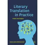 LITERARY TRANSLATION IN PRACTICE: ARABIC INTO ENGLISH