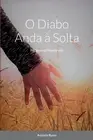 O Diabo Anda Solta: Na Serra do Monfurado by Ant?nia Ruivo (Portuguese) Paperbac