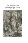 The Interior Life: Simplified and Reduced to It. Tissot, TOSF<|