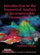 Introduction to the Numerical Analysis of Incompressible Viscous Flows