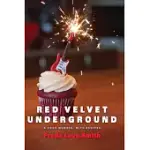 RED VELVET UNDERGROUND: A ROCK MEMOIR, WITH RECIPES