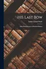 Doyle - His Last Bow Some Reminiscences of Sherlock Holmes - New pape - S555z