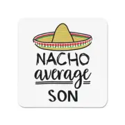 Nacho Average Son Fridge Magnet Joke Worlds Best Awesome Super Funny