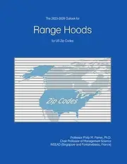 The 2023-2028 Outlook for Range Hoods for US Zip Codes