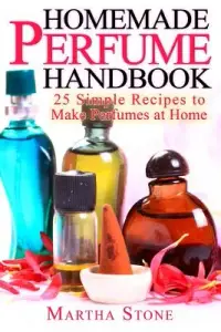 在飛比找博客來優惠-Homemade Perfume Handbook: 25 