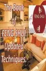 The Book of Feng Shui Updated Techniques. by Edwin Pinto Paperback Book