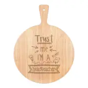 Trust Me I'm A Headteacher Pizza Board Paddle Wooden Funny Gift Present Best
