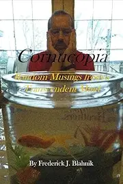 Cornucopia: Random Musings from a Transcendent Mind