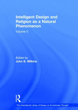 Intelligent Design and Religion as a Natural Phenomenon: Volume V