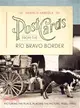 Postcards from the Rio Bravo Border ─ Picturing the Place, Placing the Picture, 1900s-1950s