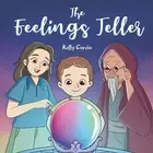The Feelings Teller by Kelly Krayer Garcia Paperback Book