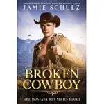 BROKEN COWBOY: THE MONTANA MEN SERIES BOOK 1