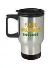 Future Millionaire Travel Mug - Funny Tea Hot Cocoa Insulated Tumbler