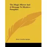 THE MAGIC MIRROR AND A MESSAGE TO MYSTICS