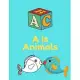 A is for Animals!: high-quality black&white Alphabet coloring book for kids. Toddler ABC coloring book