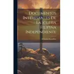 DOCUMENTOS INTERESANTES DE LA IGLESIA FILIPINA INDEPENDIENTE