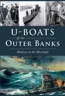 U-Boats Off the Outer Banks: Shadows in the Moonlight by Jim Bunch (English) Pap