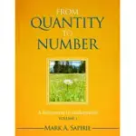 FROM QUANTITY TO NUMBER: A FIRST COURSE IN MATHEMATICS