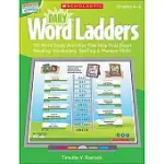 DAILY WORD LADDERS (GR. 4-6): 100 WORD STUDY ACTIVITIES THAT HELP KIDS BOOST READING, VOCABULARY, SPELLING & PHONICS SKILLS