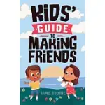KIDS’ GUIDE TO MAKING FRIENDS