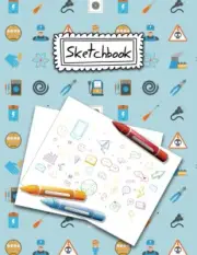 Creative Kids Sketchbook: Inspiring Art Supplies for Drawing, Doodling, Writing,