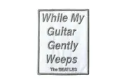 The Beatles Patch While My Guitar Gently Weeps new Official embroidered Iron on