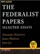 The Federalist Papers ― Selected Essays