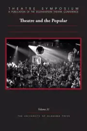 Theatre Symposium, Volume 31: Theatre and the Popular (Theatre Symposium Series)