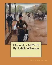 The reef, a NOVEL By: Edith Wharton by Edith Wharton (English) Paperback Book