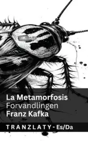 La Metamorfosis / Forvandlingen: Tranzlaty Espa?ol Dansk by Franz Kafka Paperbac