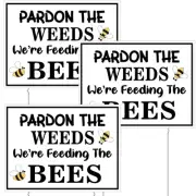 3 Pcs Pardon Weeds Feeding Bees Yard Road Sign 12 x 15.8 Inch Double Sided Pa