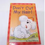 「二手書」SCHOLASTIC READER 1 DON'T CUT MY HAIR 英文讀本 HANS WILHELM